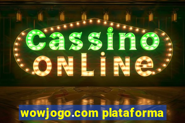 wowjogo.com plataforma