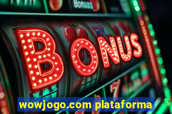 wowjogo.com plataforma