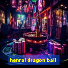 henrai dragon ball