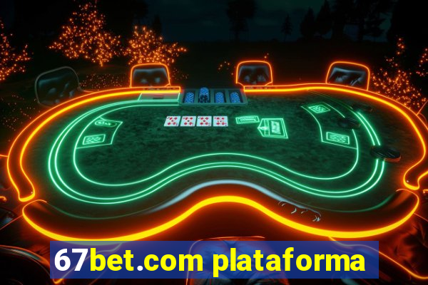 67bet.com plataforma