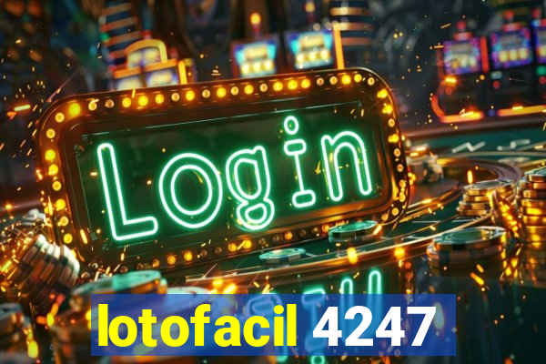 lotofacil 4247