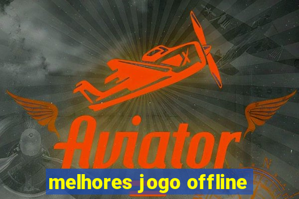 melhores jogo offline