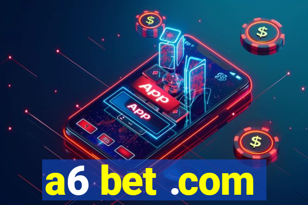 a6 bet .com