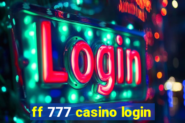 ff 777 casino login