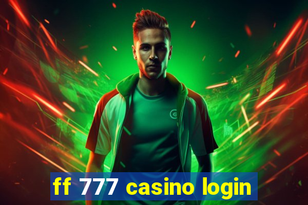 ff 777 casino login