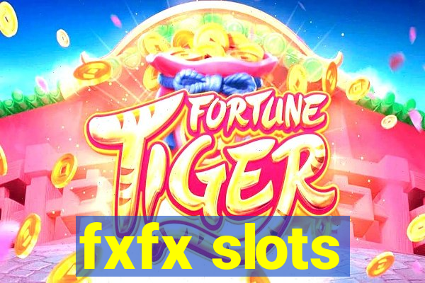 fxfx slots