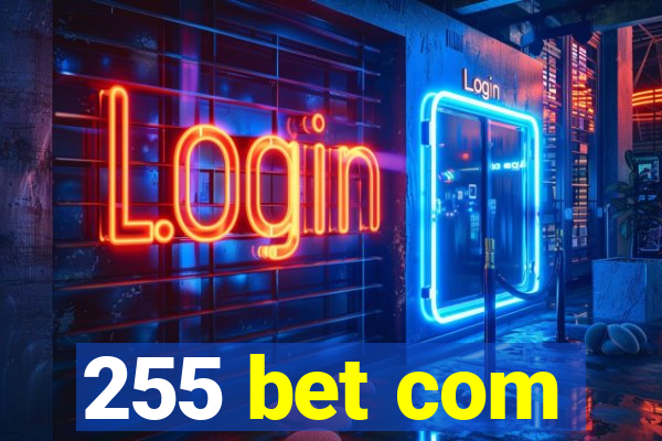 255 bet com