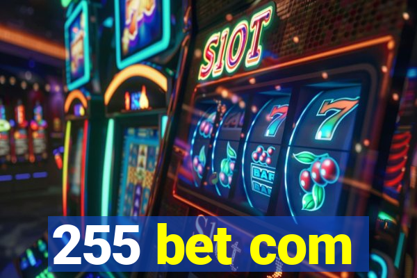 255 bet com