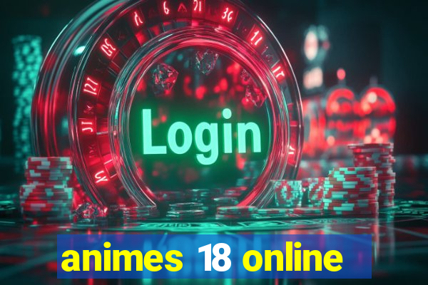 animes 18 online