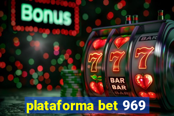 plataforma bet 969