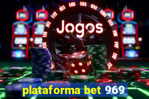 plataforma bet 969