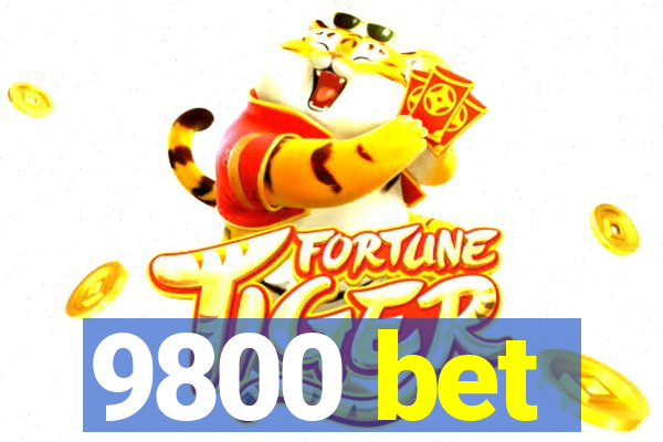 9800 bet