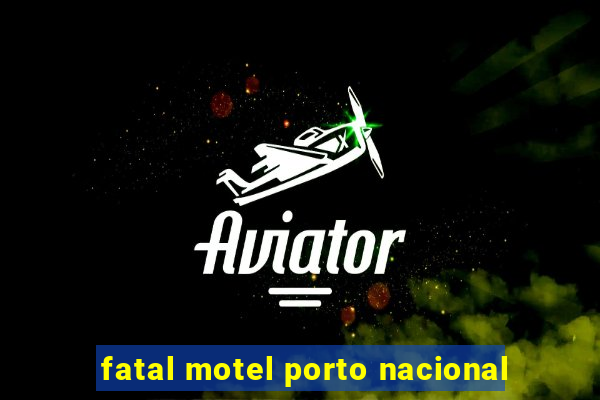 fatal motel porto nacional