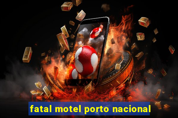 fatal motel porto nacional