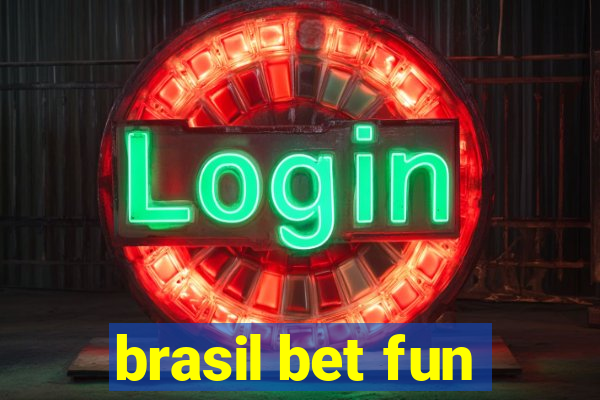 brasil bet fun