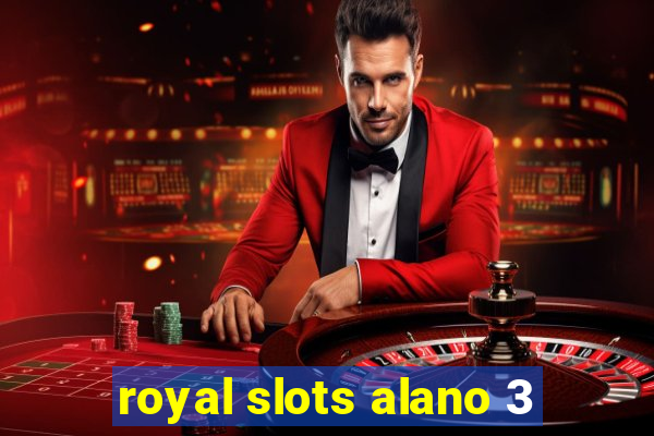 royal slots alano 3