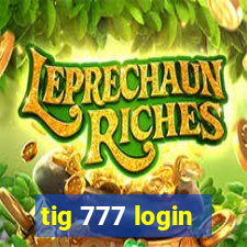 tig 777 login