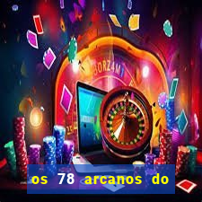 os 78 arcanos do tarot e seus significados