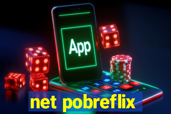 net pobreflix