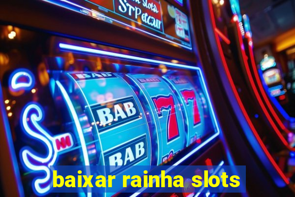 baixar rainha slots