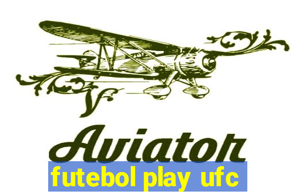 futebol play ufc