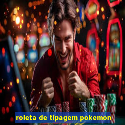 roleta de tipagem pokemon