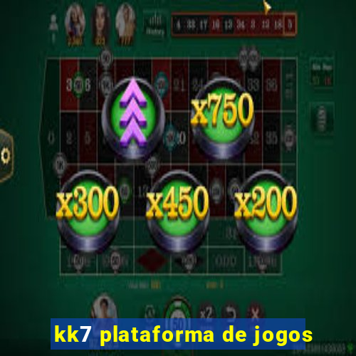 kk7 plataforma de jogos