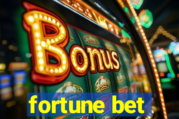 fortune bet