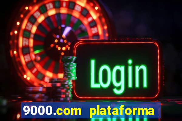 9000.com plataforma de jogos