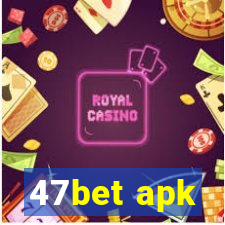 47bet apk