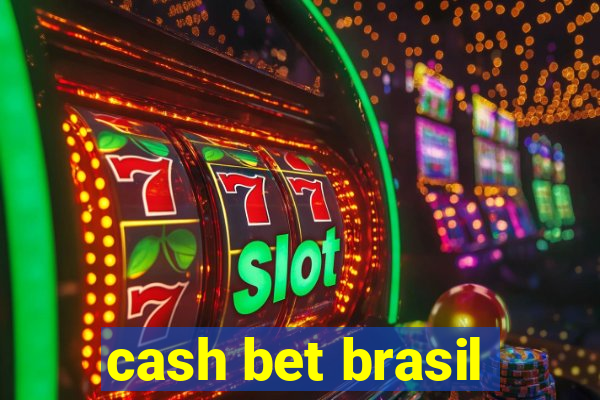 cash bet brasil