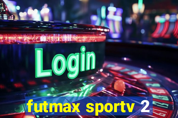 futmax sportv 2