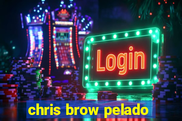 chris brow pelado