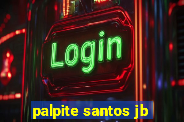 palpite santos jb