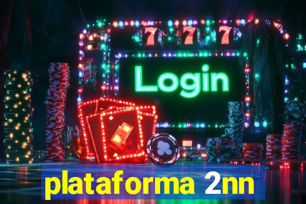 plataforma 2nn