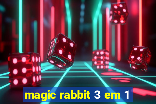 magic rabbit 3 em 1