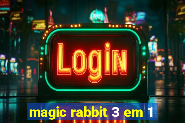 magic rabbit 3 em 1