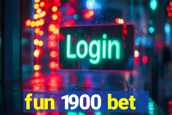 fun 1900 bet