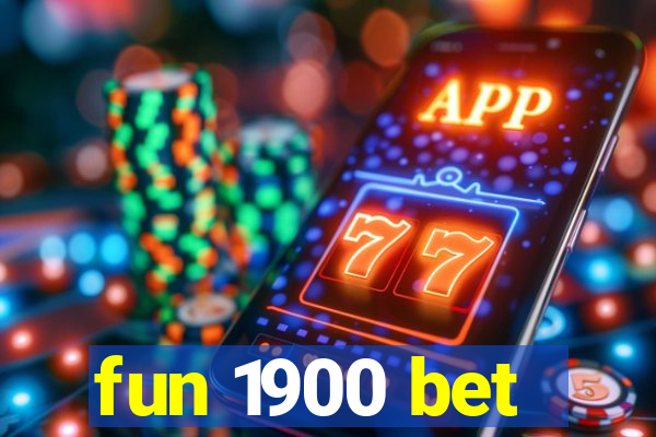 fun 1900 bet