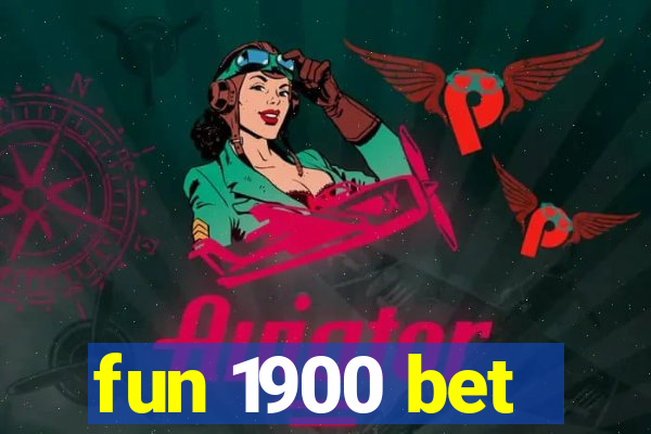 fun 1900 bet