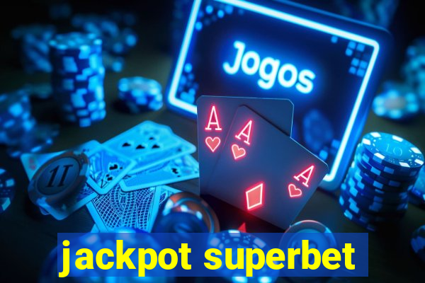 jackpot superbet