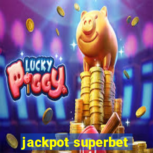 jackpot superbet