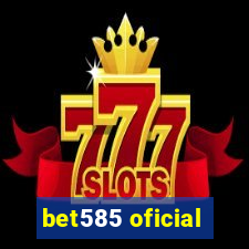 bet585 oficial