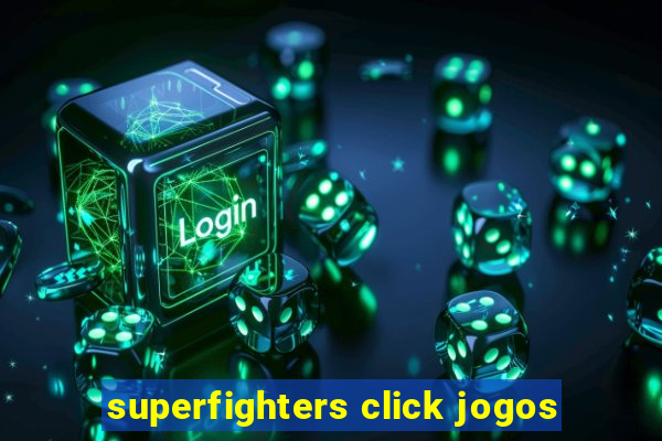 superfighters click jogos