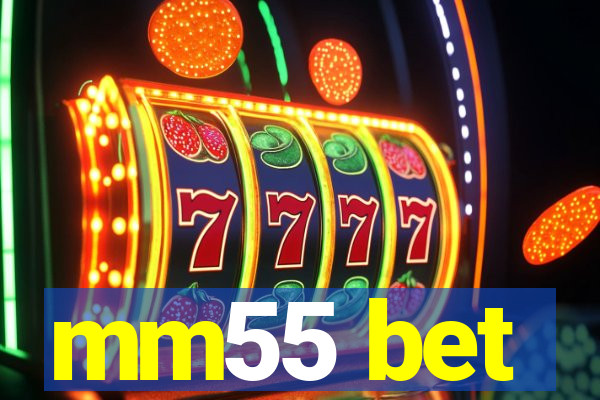 mm55 bet