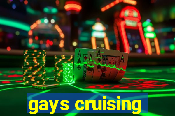 gays cruising