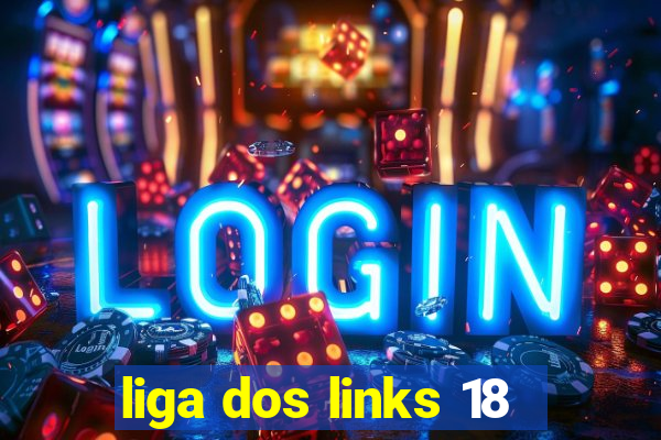 liga dos links 18