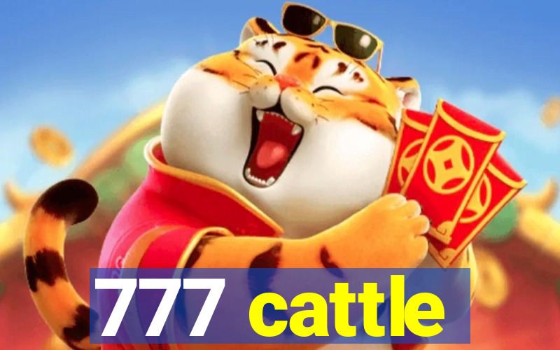 777 cattle