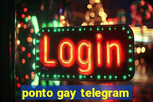 ponto gay telegram