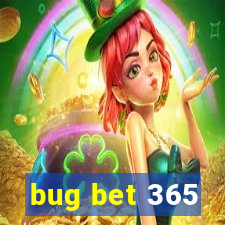 bug bet 365